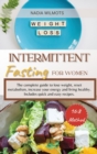 Intermittent Fasting for Women : The complete guide to lose weight, reset metabolism, increase your energy and living healthy. Includes quick and easy recipes. - Book