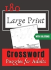 Large Print Crossword Puzzles : 180 Large Print Crossword Puzzles for Adults. - Book