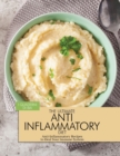 The Ultimate Anti Inflammatory Diet : Anti-Inflammatory Recipes to Heal Your Immune System - Book