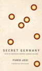 Secret Germany - Myth in Twentieth-Century German Culture - Book