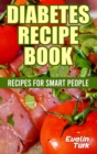 Diabetes Recipe Book : Recipes for Smart People - Book