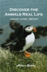 Discover the animal's real life Explore : Explore animal habitats - Book