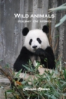 Wild animals : Discover the animals - Book