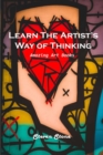 Learn the Artist's Way of Thinking : Amazing Art Books - Book