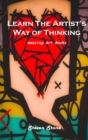 Learn the Artist's Way of Thinking : Amazing Art Books - Book