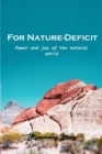 For Nature-Deficit : Power and joy of the natural world - Book