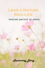 Lead a Nature Rich Life : Involved yourself in nature - Book