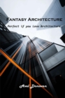Fantasy Architecture : Perfect if you love Architecture - Book