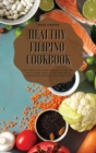 Healthy Filipino Cookbook : The Only Filipino Recipe Guide You Will Ever Need With Amazing Homemade Dishes For Everyone - Book