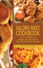 Kalorik Maxx Cookbook : 50 Irresistible and Budget-Friendly Kalorik Maxx Air Fryer Oven Recipes - Book