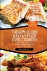 The New Kalorik Maxx Air Fryer Oven Cookbook : 50 Finger-Licking and Budget-Friendly Recipes for All Air Fryer Lovers - Book