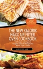 The New Kalorik Maxx Air Fryer Oven Cookbook : 50 Finger-Licking and Budget-Friendly Recipes for All Air Fryer Lovers - Book