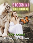 [ 2 Books in 1 ] - Stock Photos and Professional Prints - 300 Animal Photography Ideas - HD Full Color Version : This Book Includes 2 Photo Albums - Three Hundred Animal Pictures And Premium High Reso - Book