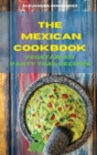 The Mexican Cookbook Vegetarian Party Time Recipes : Quick, Easy and Delicious Mexican Dinner Recipes to delight your family and friends - Book