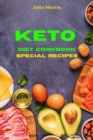 Keto Diet Cookbook Special Recipes : Quick, Easy and Delicious Low Carb Recipes to keep your weight under control and burn fat - Book