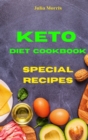 Keto Diet Cookbook Special Recipes : Quick, Easy and Delicious Low Carb Recipes to keep your weight under control and burn fat - Book