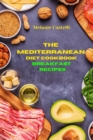 The Mediterranean Cookbook Breakfast Recipes : Quick, Easy and Tasty Recipes to feel full of energy and stay healthy keeping your weight under control - Book
