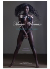 Black Magic Woman : Portrait Photography of a Dream Queen. Beauties Revealed. - Book