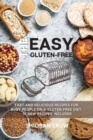 The Easy Gluten-Free : 50 Fast and Delicious Recipes for Busy People on a Gluten-Free Diet. 10 New Recipes Included - Book