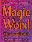MAGIC WORD - Supreme Collection - Coloring Words : Coloring Book - 200 Weird Words - 200 Weird Pictures - 200% FUN - Great Coloring Book - Book