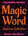 MAGIC WORD - Supreme Collection - Coloring Words, Coloring Book - 200 Weird Words : 200 Weird Pictures - 200% FUN - Great Coloring Book - Mandala Color and Relax Coloring Book - Book
