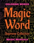 MAGIC WORD - Supreme Collection - Coloring Book : Coloring Words - 200 Weird Words - 200 Weird Pictures - 200% FUN - Great Coloring Book - Book