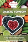 Diabetic Cookbook : 50 Simple and Quick Diabetic Diet recipes to Help about Controlling your blood sugar, Reduce common Complications, and Achieve a Healthy Weight. - Book
