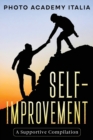 Self-Improvement : A Supportive Compilation (Photographic Book) - Book