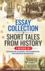 ESSAY COLLECTION & SHORT TALES FROM HISTORY (2 BOOKS in 1) : Exploration, Economy, Decolonization and European Integration - Book