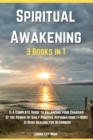 Spiritual Awakening - 3 Books in 1 : 1) A Complete Guide to Balancing your Chakras 2) Discover the Power of Daily Positive Affirmations []1000] 3) Reiki Healing for Beginners. - Book