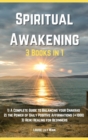 Spiritual Awakening - 3 Books in 1 : 1) A Complete Guide to Balancing your Chakras 2) Discover the Power of Daily Positive Affirmations []1000] 3) Reiki Healing for Beginners. - Book