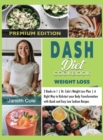 DASH Diet Cookbook Weight Loss : 2 Books in 1 Dr. Cole's Weight Loss Plan A Right Way to Kickstart your Body Transformation with Quick and Easy Low Sodium Recipes (Premium Edition) - Book