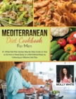 Mediterranean Diet Cookbook for Men : Dr. White Diet Plan Series Step- By-Step Guide on How to Go from a Toned Body to a Well-Defined Body by Following an Effective Diet Plan - Book