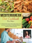 Mediterranean Diet Cookbook for Men : Dr. White Diet Plan Series Step- By-Step Guide on How to Go from a Toned Body to a Well-Defined Body by Following an Effective Diet Plan - Book