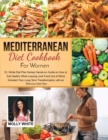 Mediterranean Diet Cookbook for Women : Dr. White Diet Plan Series Hands- on Guide on How to Eat Healthy While Leaving Junk Food Out of Mind Kickstart Your Long-Term Transformation with an Effective D - Book