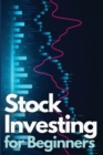 Stock Investing for Beginners : Learn How to Invest Like a Market Wizard and Beat Mr. Market - With Real Portfolio Examples! - Book