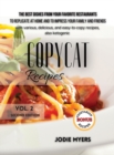 Copycat Recipes : The best Dishes from Your Favorite Restaurants to Replicate at Home and to impress your family and friends, with Various, Delicious, and easy-to-copy Recipes, also KETOGENIC - Book