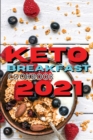 Keto Breakfast Cookbook 2021 : Discover The Most Delicious Recipes For Breakfast And Snacks - Book