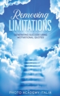 Removing Limitations : Generating Success Using Motivational Quotes - Book