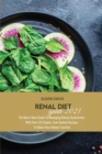 Renal Diet Guide 2021 : The Must-Have Guide To Managing Kidney Dysfunction With Over 50 Simple, Low-Sodium Recipes To Boost Your Kidney Function - Book