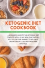 ketogenic diet cookbook : A Beginner's Guide to the Ketogenic Diet Complete with a 10 Day Meal Plan That Will Help You on Your Journey to Wellness, Lasting Weight Loss, and a Healthier Lifestyle - Book