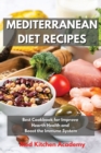 Mediterranean Diet Recipes : Best Cookbook for Improve Hearth Health and Boost the Immune System - Book