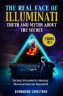 The Real Face of Illuminati : Society Shrouded in Mystery - Illuminati Secrets Revealed! - Book