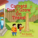 Carrots Don't Grow On Trees! - Book
