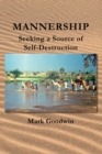 Mannership : Seeking a Source of Self-destruction - Book