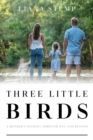 Three Little Birds : A Mother's Journey Through NNU and Beyond - Book