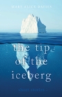 The Tip of the Iceberg : What lies beneath? - Book