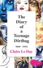 The Diary of a Teenage Dirtbag : 1999 - 2003 - eBook