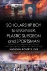 Scholarship Boy to Engineer, Plastic Surgeon and Sportsman - Book