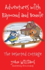 Adventures with Raymond and Bonnie : The Deserted Cottage - Book